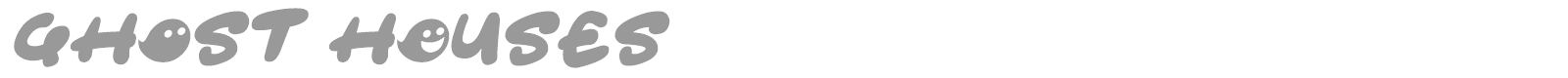 Ghost Houses font preview